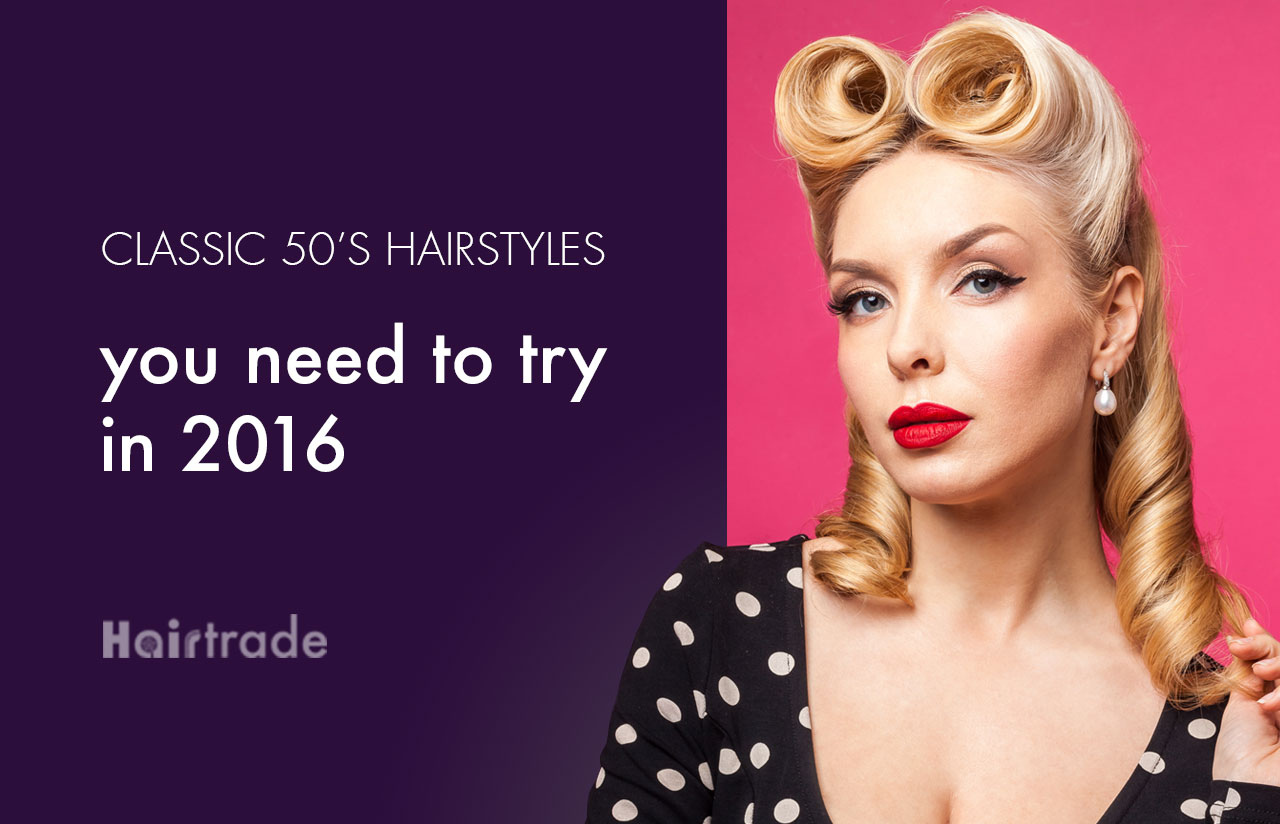 Classic 50 S Hairstyles You Need To Try In 2016 Hairtrade Blog