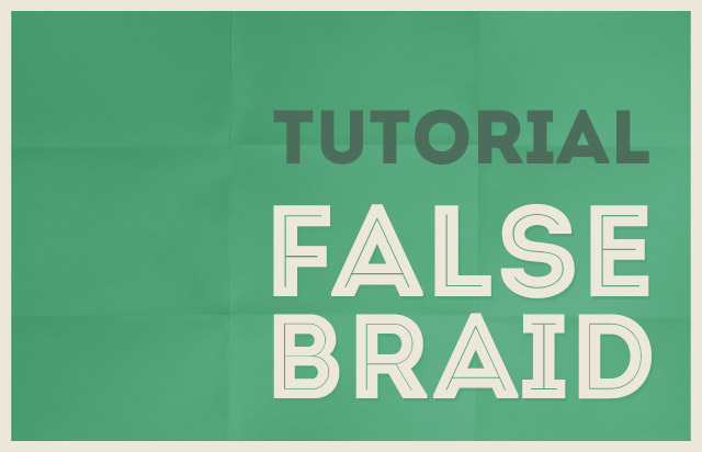 Tutorial: The False Braid