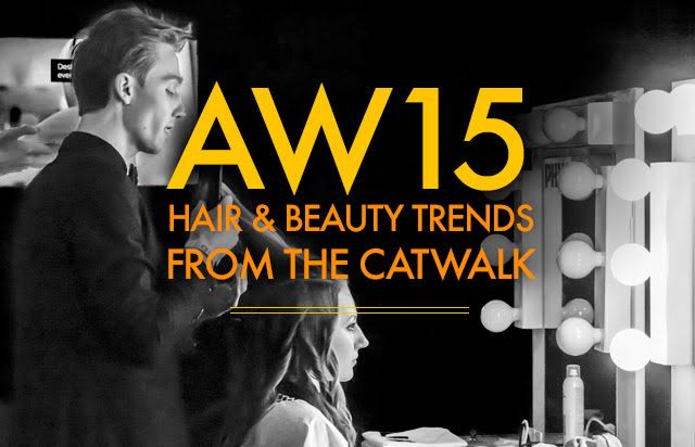 AW15 Hair & Beauty Trends from the Catwalk