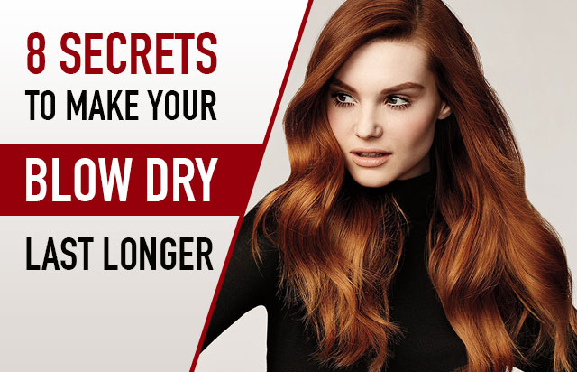 8 Secrets to make your blow-dry last longer